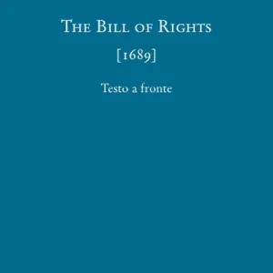 Acquista Ora The bill of rights (1689). Ediz. multilingue