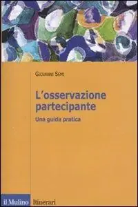 L‘ osservazione partecipante. Una guida pratica Soddisfatti O Rimborsati