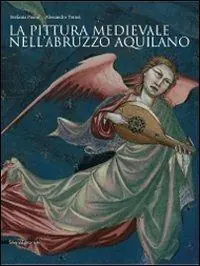 Vendita Finale La pittura medievale nell‘Abruzzo aquilano. Ediz. illustrata