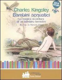 Bambini acquatici. La magica avventura di un bambino terrestre Prezzo Conveniente