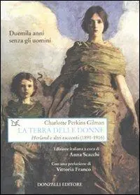 La terra delle donne. «Herland» e altri racconti (1891-1916) Direttamente Dal Produttore