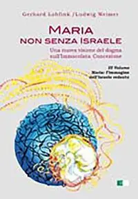 Offerta Del Giorno Maria non senza Israele. Una nuova visione del dogma sull‘Immacolata Concezione. Vol. 3 Maria. L‘immagine dell‘Israele redento