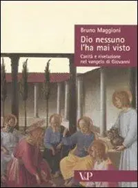 Bestseller Dio nessuno l‘ha mai visto. Carità e rivelazione nel Vangelo di Giovanni
