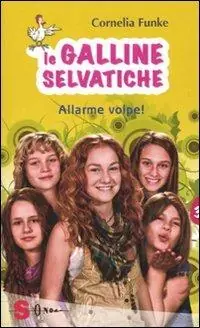 Allarme volpe. Le galline selvatiche. Vol. 3 Bestseller