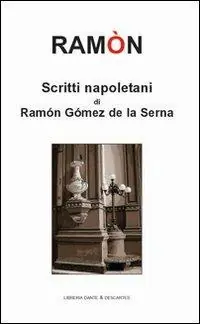 Scritti napoletani di Ramon Gomez de La Serna Miglior Prezzo