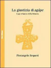 Prezzo Basso La giustizia di Agápe. L‘ago religioso della bilancia