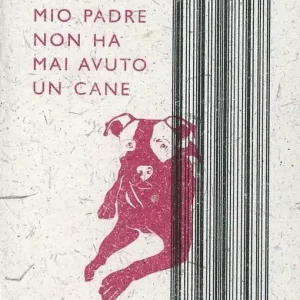 Nuovo Arrivo Mio padre non ha mai avuto un cane