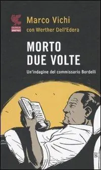 Morto due volte. Un‘indagine del commissario Bordelli Ultime Pezzi