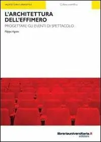 Prezzo Basso L‘ architettura dell‘effimero. Progettare gli eventi di spettacolo