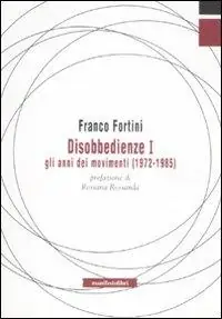 Disobbedienze I. Gli anni dei movimenti (1972-1985) Nuova Collezione