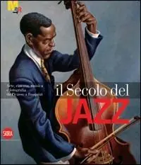 Ultima Occasione Il secolo del jazz. Ediz. illustrata