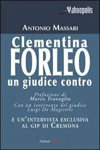 Clementina Forleo. Un giudice contro Di Tendenza
