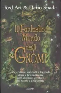 Il fantastico mondo degli gnomi. Ediz. illustrata Vendita Finale