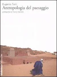Non Perdere Antropologia del paesaggio. Ediz. illustrata