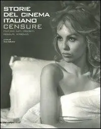Censure. Film mai nati, proibiti, perduti, ritrovati. Storie del cinema italiano. Ediz. illustrata Super Prezzo