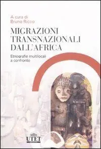 Migrazioni trasnazionali dall‘Africa. Etnografie multilocali a confronto Nuova Collezione