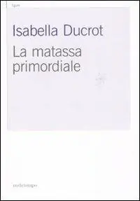 Nuova Collezione La matassa primordiale