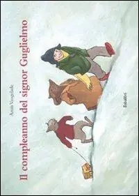 Il compleanno del signor Guglielmo. Ediz. illustrata Promozione