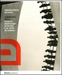 Solo Oggi Capolavori brevi. Luciano Baldessari, la Breda e la Fiera di Milano. Ediz. illustrata