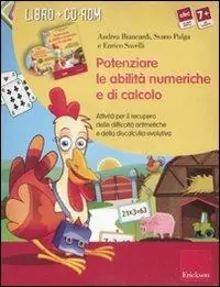 Nuova Collezione Potenziare le abilità numeriche e di calcolo. Attività per il recupero delle difficoltà aritmetiche e della discalculia evolutiva. Kit. Con CD-ROM
