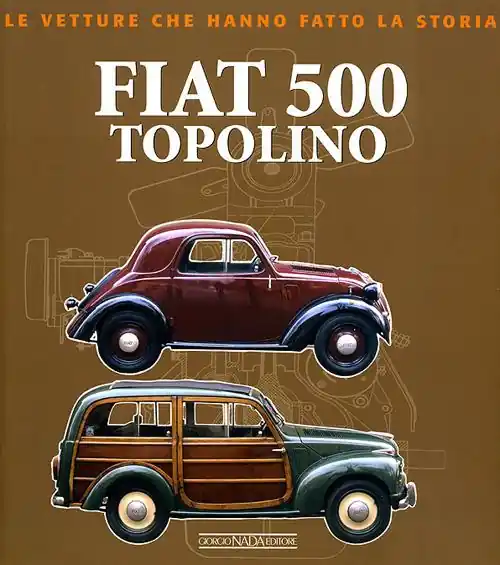 Scelto Dai Clienti Fiat 500 Topolino. Ediz. illustrata