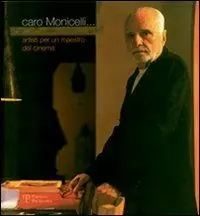 Consegna Rapida Caro Monicelli... Artisti per un maestro del cinema. Ediz. illustrata
