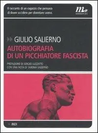Miglior Prezzo Autobiografia di un picchiatore fascista