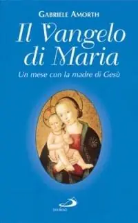 Il vangelo di Maria. Un mese con la madre di Gesù Must-Have