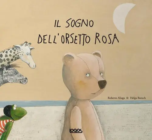 Il sogno dell‘orsetto rosa. Ediz. illustrata Solo Oggi