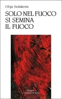 Solo nel fuoco si semina il fuoco Spedito Oggi