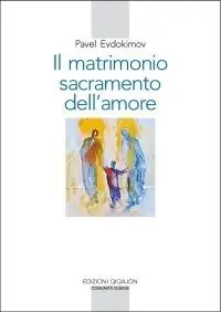 Must-Have Il matrimonio, sacramento dell‘amore