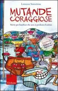 Mutande coraggiose. Storie per bambini che non si perdono d‘animo. Ediz. illustrata Affare