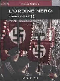 L‘ ordine nero. Storia delle SS Offerta Limitata