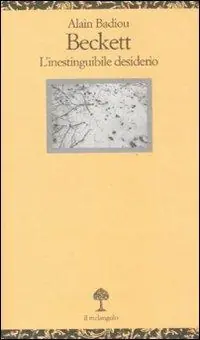 Beckett. L‘inestinguibile desiderio Miglior Prezzo