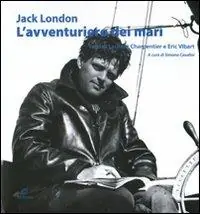 Nuova Collezione Jack London. L‘avventuriero dei mari