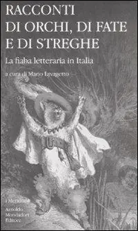 Ordina Subito Racconti di orchi, di fate e di streghe. La fiaba letteraria in Italia