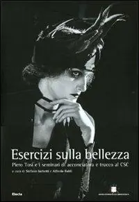 Direttamente Dal Produttore Esercizi sulla bellezza. Piero Tosi e i seminari di acconciatura e trucco al CSC. Ediz. illustrata