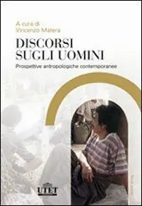 Discorsi sugli uomini. Prospettive antropologiche contemporanee Consegna Rapida