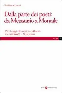 Dalla parte dei poeti da Metastasio a Montale. Dieci saggi di metrica e stilistica tra Settecento e Novecento Ultima Occasione