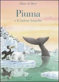 Compra Adesso Piuma e le balene bianche. Ediz. illustrata