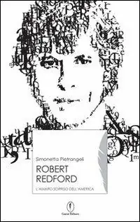 Robert Redford. Il sorriso amaro dell‘America Più Venduto