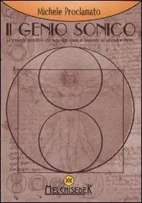 Nuova Collezione Il genio sonico. La scoperta incredibile che lega ogni opera di Leonardo, ad un codice divino