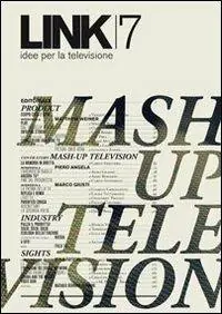 Acquista Ora Link. Idee per la televisione. Vol. 7 Mash up television.