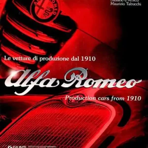Alfa Romeo. Le vetture di produzione dal 1910. Ediz. italiana e inglese Promo Stagionale