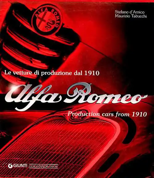 Alfa Romeo. Le vetture di produzione dal 1910. Ediz. italiana e inglese Promo Stagionale