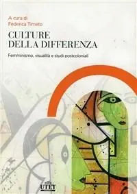 Culture della differenza. Femminismo, visualità e studi postcoloniali Nuova Collezione