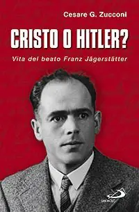 Cristo o Hitler? Vita del beato Franz Jäegerstäetter Più Venduto