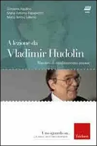 A lezione da Vladimir Hudolin. Maestro di cambiamento umano. Con DVD A Buon Prezzo