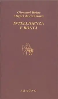 Intelligenza e bontà. Saggi, recensioni e lettere sul modernismo religioso Compra Oggi Stesso