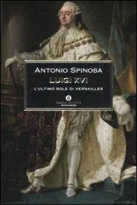 Luigi XVI. L‘ultimo sole di Versailles Must-Have